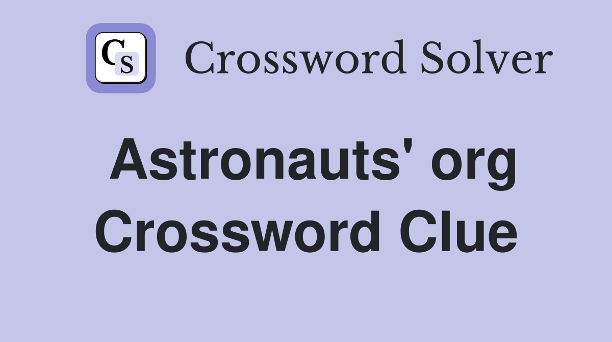 Astronauts org Crossword Clue Answers Crossword Solver